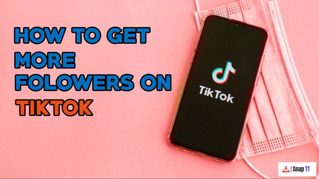 How to get More Followers on Tiktok